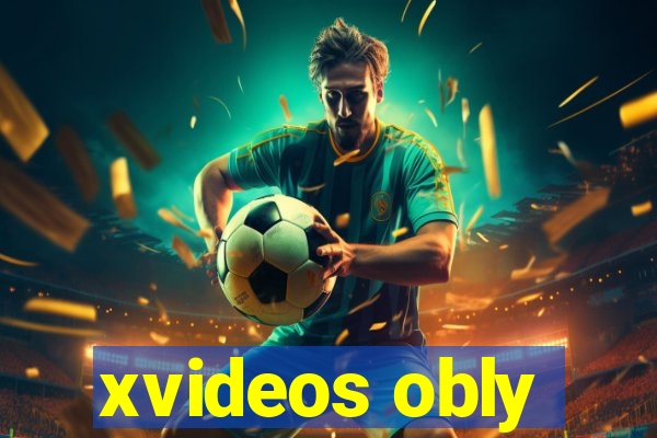 xvideos obly